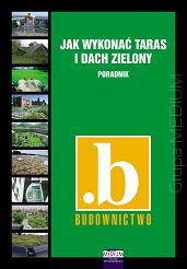 Jak wykonać taras i dach zielony. Poradnik