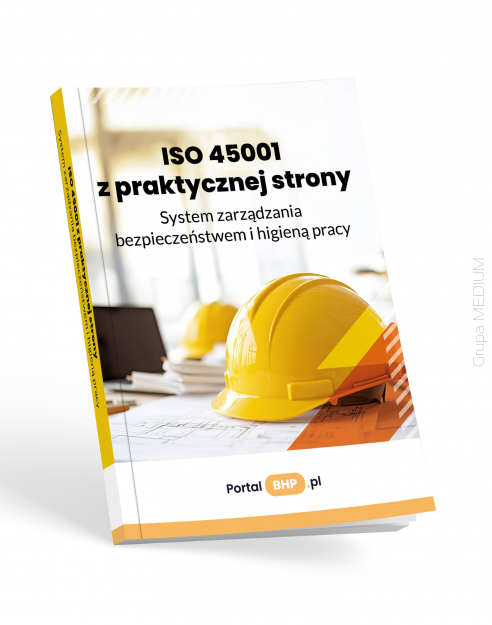 ISO 45001 z praktycznej strony. System zarządzania bezpieczeństwem i higieną pracy