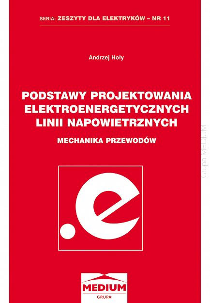 Podstawy projektowania elektroenergetycznych linii napowietrznych. Zeszyty dla elektryków  - nr 11
