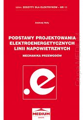 Podstawy projektowania elektroenergetycznych linii napowietrznych. Zeszyty dla elektryków  - nr 11