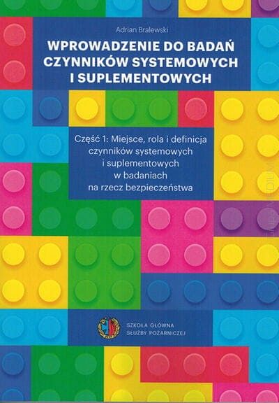 Wprowadzenie do badań czynników systemowych i suplementowych. Część 1: miejsce, rola i definicja czynników systemowych i suplementowych w badaniach na rzecz bezpieczeństwa