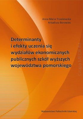 Determinanty i efekty uczenia się wydziałów ekonomicznych publicznych szkół wyższych województwa pomorskiego