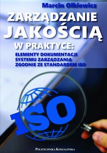 Zarządzanie jakością w praktyce: elementy dokumentacji systemu zarządzania zgodnie ze standardem ISO