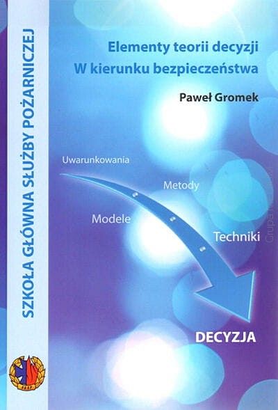 Elementy teorii decyzji: w kierunku bezpieczeństwa
