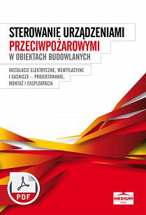 Sterowanie urządzeniami przeciwpożarowymi w obiektach budowlanych - Instalacje elektryczne, wentylacyjne i gaśnicze - projektowanie, montaż, eksploatacja ebook PDF