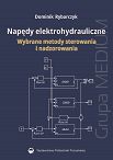 Napędy elektrohydrauliczne. Wybrane metody sterowania i nadzorowania
