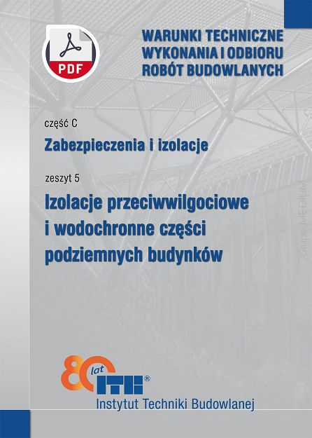 C5/2025 Część C: Zabezpieczenia i izolacje, zeszyt 5: Izolacje przeciwwilgociowe i wodochronne części podziemnych budynków ebook PDF