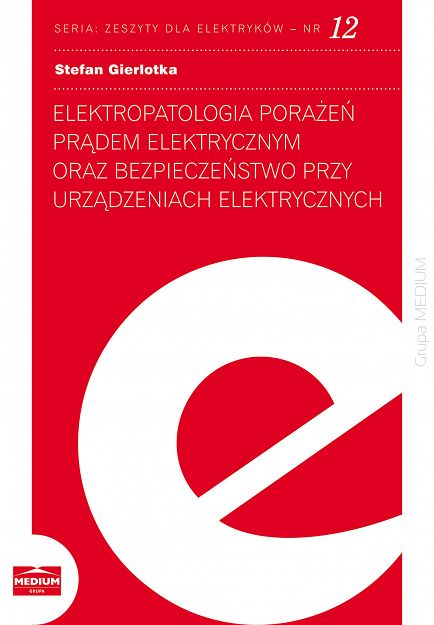 Elektropatologia porażeń prądem elektrycznym oraz bezpieczeństwo przy urządzeniach elektrycznych