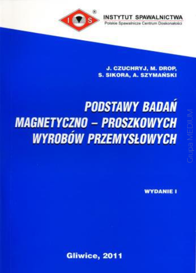 Podstawy badań magnetyczno-proszkowych wyrobów przemysłowych