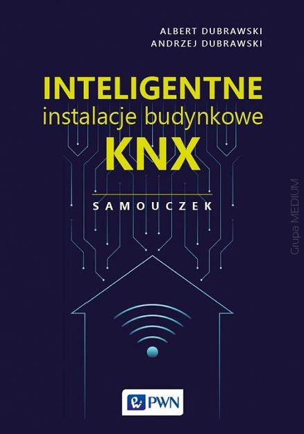 Inteligentne instalacje budynkowe KNX. Samouczek