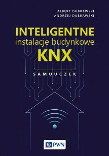 Inteligentne instalacje budynkowe KNX. Samouczek (ostatnie egzemplarze, nieznaczne defekty okładki)