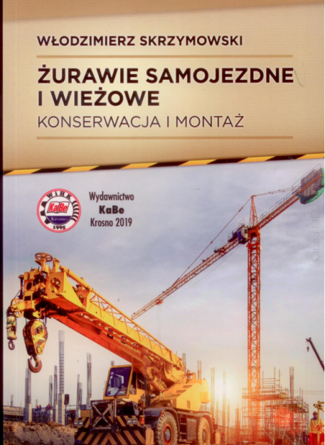 Żurawie samojezdne i wieżowe. Konserwacja i montaż w. 2019