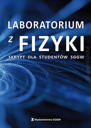Laboratorium z fizyki Skrypt dla studentów SGGW