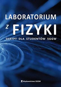Laboratorium z fizyki Skrypt dla studentów SGGW
