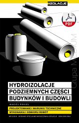 Hydroizolacje podziemnych części budynków i budowli. Projektowanie i warunki techniczne wykonania i odbioru robót w.4 nr 3/2019 ebook PDF