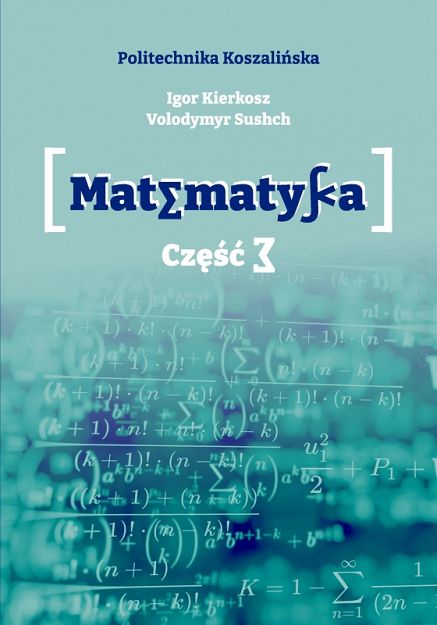 Matematyka dla wyższych uczelni technicznych Część 3