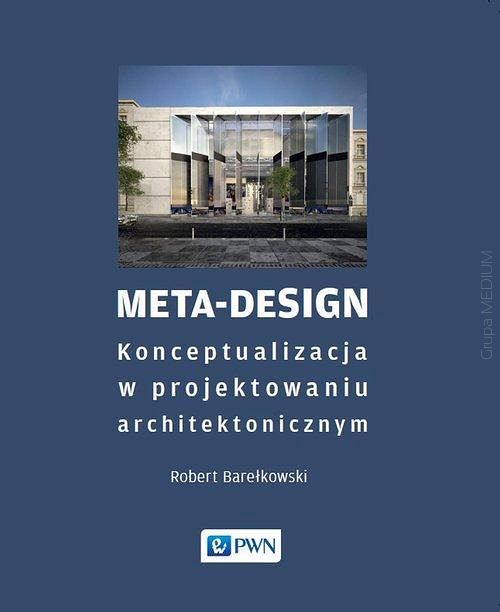 Meta-Design Konceptualizacja w projektowaniu architektonicznym