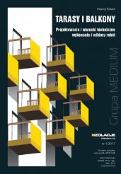 Tarasy i balkony. Projektowanie i warunki techniczne wykonania i odbioru robót IZOLACJE 1/2013