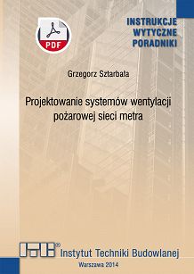 490/2014 Projektowanie systemów wentylacji pożarowej sieci metra: Poradnik ebook PDF