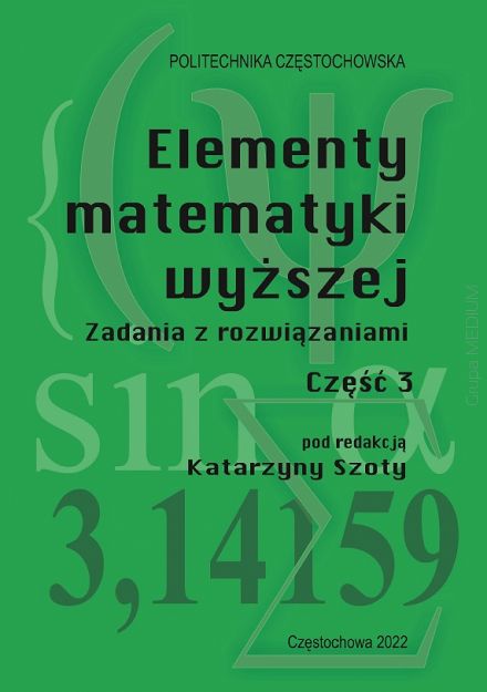Elementy matematyki wyższej. zadania z rozwiązaniami. Część 3
