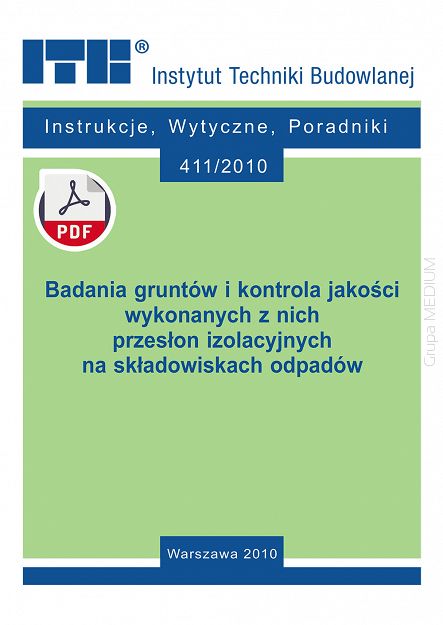 411/2010 Badania gruntów i kontrola jakości wykonanych z nich przesłon izolacyjnych na składowiskach odpadów ebook PDF