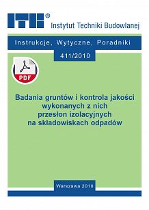 411/2010 Badania gruntów i kontrola jakości wykonanych z nich przesłon izolacyjnych na składowiskach odpadów ebook PDF