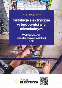 Instalacje elektryczne w budownictwie mieszkalnym. Wykorzystanie współczesnych instalacji OZE