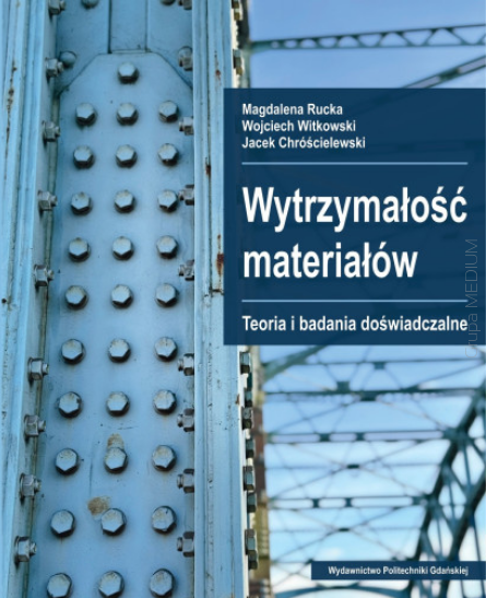 Wytrzymałość materiałów. Teoria i badania doświadczalne