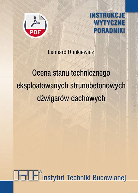 367/2026 Ocena stanu technicznego eksploatowanych strunobetonowych dźwigarów dachowych. Wytyczne ebook PDF