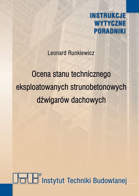 367/2026 Ocena stanu technicznego eksploatowanych strunobetonowych dźwigarów dachowych. Wytyczne ebook PDF
