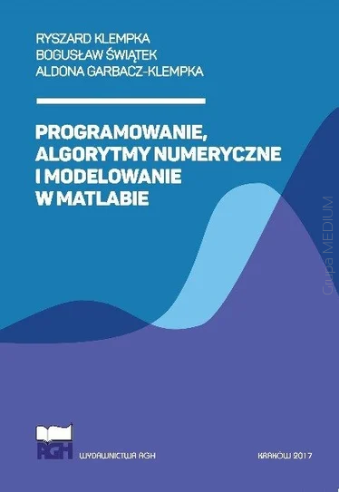Programowanie, algorytmy numeryczne i modelowanie w Matlabie