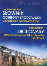 Słownik ochrony środowiska gospodarka wodnościekowa angielsko-polski