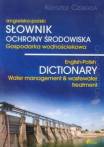 Słownik ochrony środowiska gospodarka wodnościekowa angielsko-polski