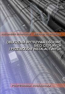 Obliczenia wytrzymałościowe sieci cieplnych i przewodów instalacyjnych