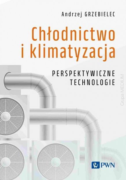 Chłodnictwo i klimatyzacja. Perspektywiczne technologie