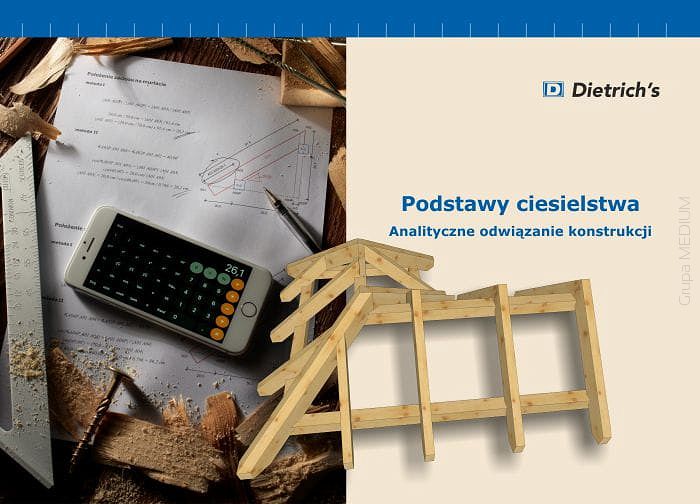 Podstawy ciesielstwa. Analityczne odwiązanie konstrukcji