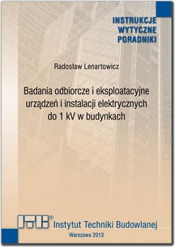 486/2013 Badania odbiorcze i eksploatacyjne urządzeń i instalacji elektrycznych do 1 kV w budynkach