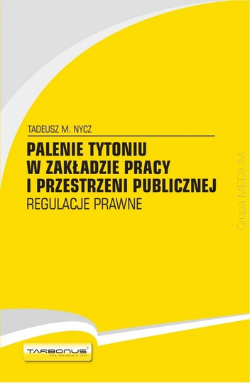 Palenie tytoniu w zakładzie pracy i przestrzeni publicznej. Regulacje prawne