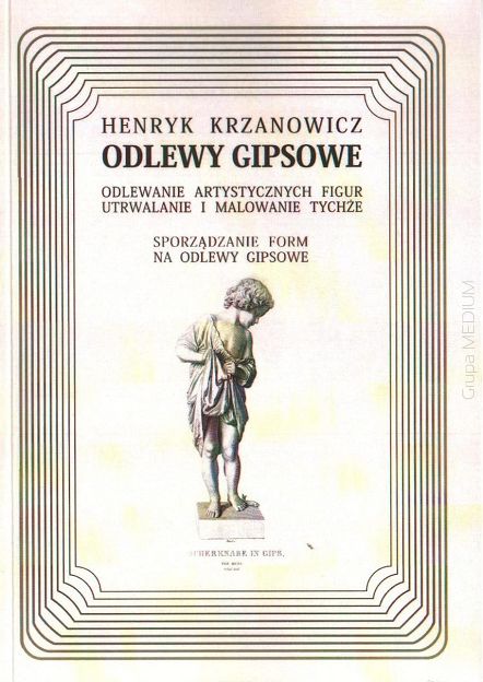 Odlewy gipsowe. Odlewanie artystycznych figur, utrwalanie, malowanie. Sporządzanie form na odlewy gipsowe