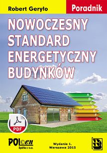 Nowoczesny standard energetyczny budynków. Poradnik 2015. Stan prawny na dzień 01.07.2015 r. ebook PDF