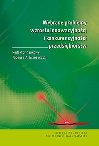 Wybrane problemy wzrostu innowacyjności i konkurencyjności przedsiębiorstw