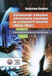 Spawanie łukowe elektrodą topliwą w osłonach gazów (MAG/MIG). Podręcznik dla spawaczy i instruktorów