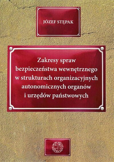 Zakresy spraw bezpieczeństwa wewnętrznego w strukturach organizacyjnych autonomicznych organów i urzędów państwowych
