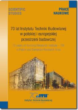 70 lat Instytutu Techniki Budowlanej w polskiej i europejskiej przestrzeni badawczej