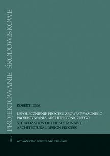 Uspołecznienie procesu zrównoważonego projektowania architektonicznego / Socialization of the sustainable architectural design process 