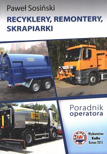 Recyklery, remontery, skrapiarki. Poradnik operatora