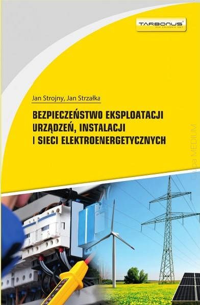 Bezpieczeństwo eksploatacji urządzeń, instalacji i sieci elektroenergetycznych w.18, 2026
