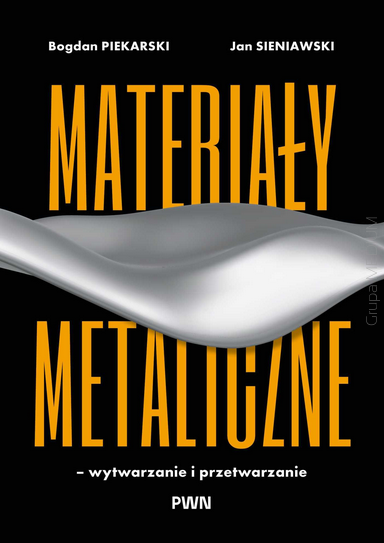 Materiały metaliczne – wytwarzanie i przetwarzanie