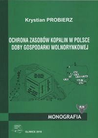 Ochrona zasobów kopalin w Polsce doby gospodarki wolnorynkowej