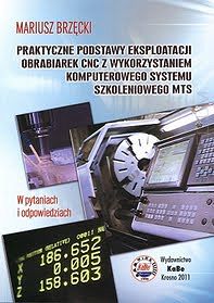 Praktyczne podstawy eksploatacji obrabiarek CNC z wykorzystaniem komputerowego systemu szkoleniowego MTS w pytaniach i odpowiedziach
